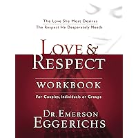 Love and Respect Workbook: The Love She Most Desires; The Respect He Desperately Needs Love and Respect Workbook: The Love She Most Desires; The Respect He Desperately Needs Paperback Kindle Spiral-bound