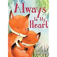 Always In My Heart (Padded Board Books for Babies)