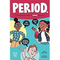Period.: The Quick Guide to Every Uterus