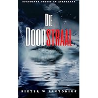 Die Doodstraal (Spannings Fiksie In Afrikaans) (Afrikaans Edition) Die Doodstraal (Spannings Fiksie In Afrikaans) (Afrikaans Edition) Kindle Paperback