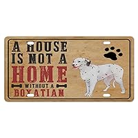 License Plates Frame for Cars A House is Not A Home Without A Boxatian Aluminum Novelty License Plate Cover Waterproof Auto Car Tag Decoration Sign Vanity Plates for Men Women Pet Lover 6