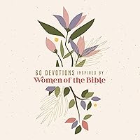 60 Devotions Inspired by Women of the Bible 60 Devotions Inspired by Women of the Bible Kindle Paperback Audible Audiobook