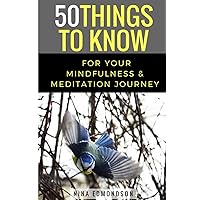 50 Things to Know For Your Mindfulness & Meditation Journey (50 Things to Know Joy)
