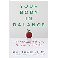 Your Body in Balance: The New Science of Food, Hormones, and Health Your Body in Balance: The New Science of Food, Hormones, and Health Kindle Audible Audiobook Hardcover Paperback Audio CD