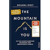 The Mountain Is You: Wie du Selbstsabotage erkennen und überwinden kannst​ (German Edition)