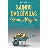 SAINDO DAS DÍVIDAS COM ALEGRIA (Portuguese Edition) SAINDO DAS DÍVIDAS COM ALEGRIA (Portuguese Edition) Kindle Audible Audiobook
