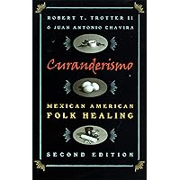 Curanderismo: Mexican American Folk Healing (de Vries Lectures in Economics) Curanderismo: Mexican American Folk Healing (de Vries Lectures in Economics) Paperback Kindle