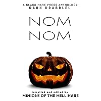 Nom Nom: Hallowe'en Dark Drabbles Nom Nom: Hallowe'en Dark Drabbles Kindle Hardcover Paperback