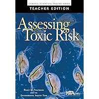 Assessing Toxic Risk (Teacher Edition) (Cornell Scientific Inquiry Series Book 1) Assessing Toxic Risk (Teacher Edition) (Cornell Scientific Inquiry Series Book 1) Kindle Paperback Mass Market Paperback