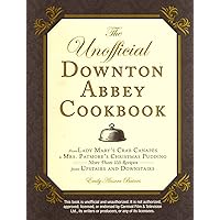 The Unofficial Downton Abbey Cookbook: From Lady Mary's Crab Canapes to Mrs. Patmore's Christmas Pudding - More Than 150 Recipes from Upstairs and Downstairs (Unofficial Cookbook) The Unofficial Downton Abbey Cookbook: From Lady Mary's Crab Canapes to Mrs. Patmore's Christmas Pudding - More Than 150 Recipes from Upstairs and Downstairs (Unofficial Cookbook) Hardcover Kindle Paperback