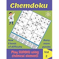 Chemdoku Play Sudoku Using Chemical Elements: Volume 2: Large Print Gift for Chemistry Teachers or Present for Students and Pupils to Learn the Chemical Elements from the Periodic Table in a Fun Way