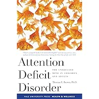 Attention Deficit Disorder: The Unfocused Mind in Children and Adults (Yale University Press Health & Wellness) Attention Deficit Disorder: The Unfocused Mind in Children and Adults (Yale University Press Health & Wellness) Paperback Audible Audiobook Kindle Hardcover