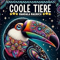 Coole Tiere Mandala Malbuch: 50 schöne Motive zum Ausmalen und Entspannen | Ideal für Kinder ab 10 Jahren und Erwachsene (German Edition)