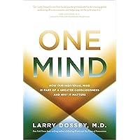One Mind: How Our Individual Mind Is Part of a Greater Consciousness and Why It Matters One Mind: How Our Individual Mind Is Part of a Greater Consciousness and Why It Matters Paperback Kindle Audible Audiobook Hardcover Audio CD