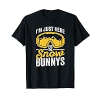 I'm Just Here For The Snow Bunnys Funny Skiing Lover Skier T-Shirt