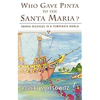 Who Gave Pinta to the Santa Maria?: Torrid Diseases in a Temperate World Who Gave Pinta to the Santa Maria?: Torrid Diseases in a Temperate World Paperback Kindle Hardcover