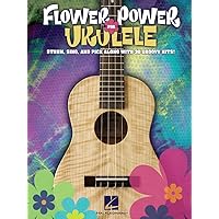 Flower Power for Ukulele: Strum, Sing & Pick Along with 30 Groovy Hits! Flower Power for Ukulele: Strum, Sing & Pick Along with 30 Groovy Hits! Paperback Kindle