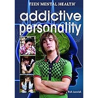 Addictive Personality (Teen Mental Health) Addictive Personality (Teen Mental Health) Library Binding