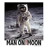 Man on the Moon: How a Photograph Made Anything Seem Possible (Captured History) Man on the Moon: How a Photograph Made Anything Seem Possible (Captured History) Paperback Audible Audiobook Library Binding
