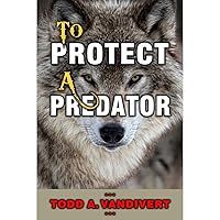 TO PROTECT A PREDATOR TO PROTECT A PREDATOR Kindle Audible Audiobook Paperback
