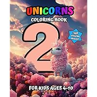 Unicorns Coloring Book For Kids Ages 4-10: +60 Adorable Images, Magical, Cute, Gifts for Kids (Unicorn, Book 2) Unicorns Coloring Book For Kids Ages 4-10: +60 Adorable Images, Magical, Cute, Gifts for Kids (Unicorn, Book 2) Paperback