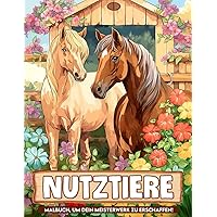 Nutztiere Malbuch: Lebendige Malvorlagen für die Entspannung von Tierliebhabern (German Edition)