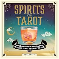 Spirits of the Tarot: From The Cups' Abundance to The Magician's Creation, 78 Cocktail Recipes Inspired by the Tarot Spirits of the Tarot: From The Cups' Abundance to The Magician's Creation, 78 Cocktail Recipes Inspired by the Tarot Hardcover Kindle