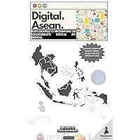 Digital ASEAN: Por trás da nova potência digital mundial (Portuguese Edition) Digital ASEAN: Por trás da nova potência digital mundial (Portuguese Edition) Kindle