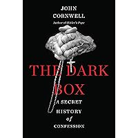 The Dark Box: A Secret History of Confession The Dark Box: A Secret History of Confession Hardcover Kindle Audible Audiobook Paperback