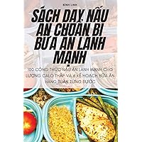 Sách DẠy NẤu Ăn ChuẨn BỊ BỮa Ăn Lành MẠnh (Vietnamese Edition)