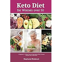 Keto Diet for Women Over 50: A Beginner’s 3-Week Step-by-Step Guide With Curated Recipes and a Meal Plan