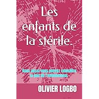 Les enfants de la stérile.: Vous aussi vous pouvez connaître la joie de l'enfantement. (French Edition)