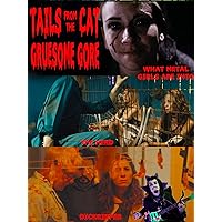 Tails from the Cat: Gruesome Gore
