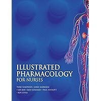 Illustrated Pharmacology for Nurses (A Hodder Arnold Publication) Illustrated Pharmacology for Nurses (A Hodder Arnold Publication) Kindle Paperback