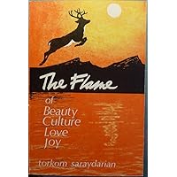 The Flame of Beauty, Culture, Love, Joy The Flame of Beauty, Culture, Love, Joy Paperback Spiral-bound