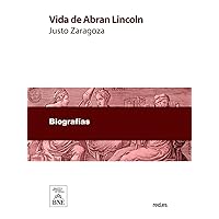 Vida de Abram Lincoln (Spanish Edition) Vida de Abram Lincoln (Spanish Edition) Kindle Paperback