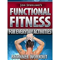 Functional Fitness for Everyday Activities - Jon Spurling's Beginner Workout