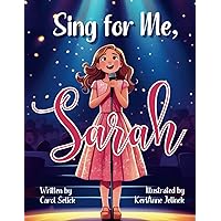 Sing for Me, Sarah (Musical Me Collection) Sing for Me, Sarah (Musical Me Collection) Paperback Kindle Hardcover