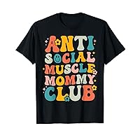 Anti Social Muscle Mommy Club Groovy Pump Cover Funny T-Shirt