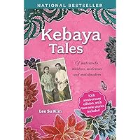 Kebaya Tales: Of Matriarchs, Maidens, Mistresses and Matchmakers Kebaya Tales: Of Matriarchs, Maidens, Mistresses and Matchmakers Paperback