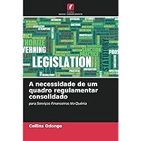 A necessidade de um quadro regulamentar consolidado: para Serviços Financeiros No Quénia (Portuguese Edition)