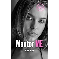 Mentor ME: Sex between a college girl and a professor Mentor ME: Sex between a college girl and a professor Kindle