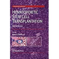 Hematopoietic Stem Cell Transplantation (Contemporary Hematology) Hematopoietic Stem Cell Transplantation (Contemporary Hematology) Kindle Hardcover Paperback