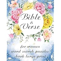 WORD SEARCH BIBLE VERSE FOR WOMEN ; Over 100 Puzzles to Complete with Solutions /: Large Print Bible Word Search Puzzles For Women and Seniors ; Word ... Flowers (Bible Word Search) (French Edition)