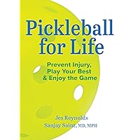 Pickleball for Life: Prevent Injury, Play Your Best, & Enjoy the Game Pickleball for Life: Prevent Injury, Play Your Best, & Enjoy the Game Kindle Paperback