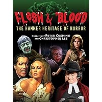 Flesh And Blood: The Hammer Heritage Of Horror