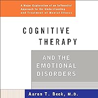Cognitive Therapy and the Emotional Disorders Cognitive Therapy and the Emotional Disorders Audible Audiobook Paperback Kindle Hardcover Mass Market Paperback