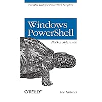 Windows PowerShell Pocket Reference (Pocket Reference (O'Reilly)) Windows PowerShell Pocket Reference (Pocket Reference (O'Reilly)) Paperback Mass Market Paperback