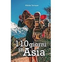 110 Giorni in Asia (Italian Edition) 110 Giorni in Asia (Italian Edition) Paperback Kindle