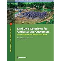 Mini Grid Solutions for Underserved Customers: New Insights from Nigeria and India (International Development in Focus)